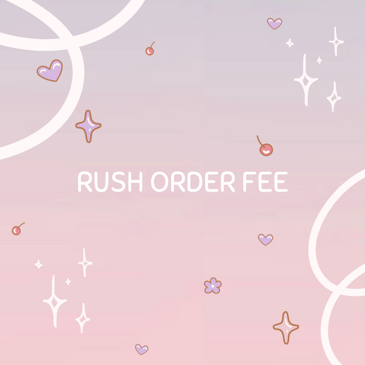 Rush Order Fee