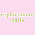 replacement nail