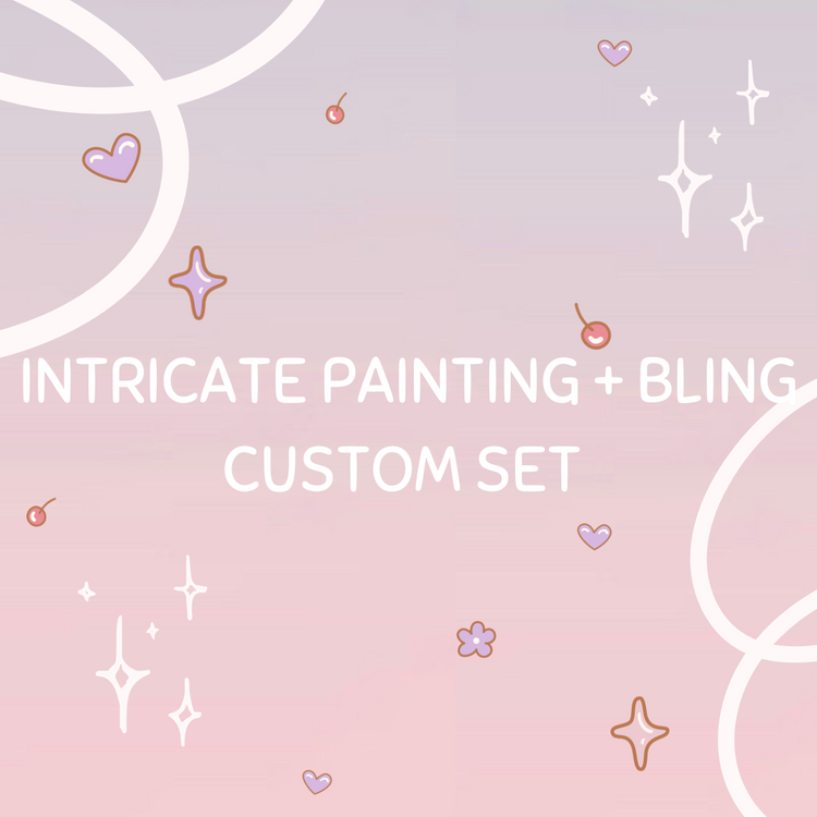 Intricate Painting + Bling Custom Set
